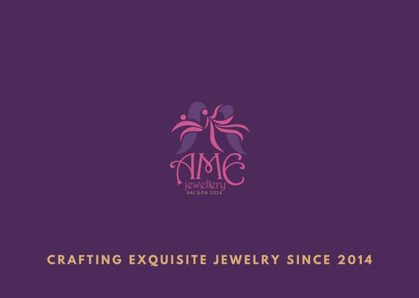 AME Jewellery: Chế tác trang sức tinh tế từ năm 2014