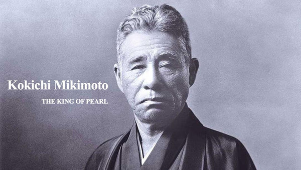 Kokichi Mikimoto: The King of Pearls